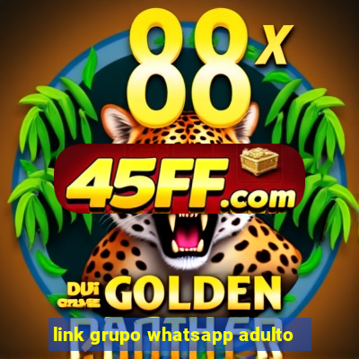 link grupo whatsapp adulto